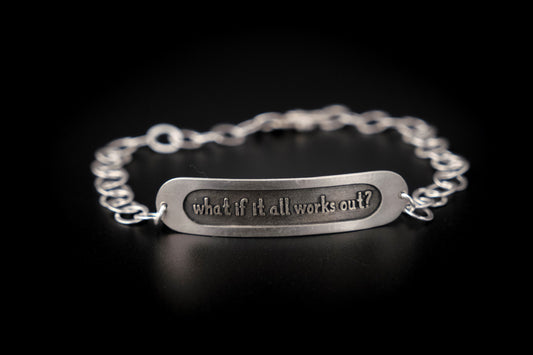 Bracelet, Embossed "What if it all works out?" Sterling Word Bracelet